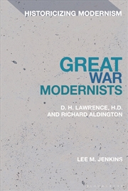 Buy Great War Modernists: D.H. Lawrence, H.D. and Richard Aldington (Historicizing Modernism)