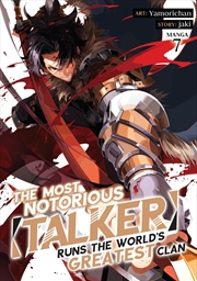 Buy The Most Notorious “Talker” Runs the World’s Greatest Clan (Manga) Vol. 7