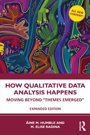 Buy How Qualitative Data Analysis Happens: Moving Beyond “Themes Emerged”