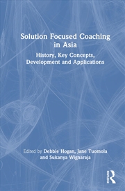 Buy Solution Focused Coaching in Asia: History, Key Concepts, Development and Applications