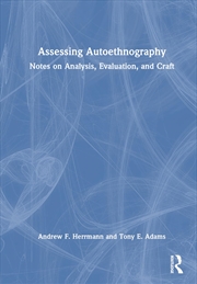 Buy Assessing Autoethnography: Notes on Analysis, Evaluation, and Craft