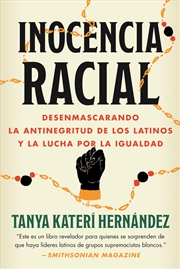 Buy Inocencia Racial: Desenmascarando la antinegritud de los latinos y la lucha por la igualdad (Spanish