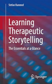 Buy Learning Therapeutic Storytelling: The Essentials at a Glance