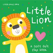 Buy Little Ones Love Little Lion (Little Ones Love Felt Flap Baby Books)