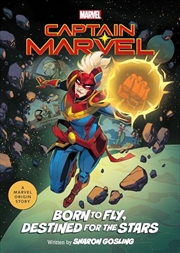 Buy Captain Marvel: Born to Fly, Destined for the Stars: A Marvel Origin Story (Marvel Origin Stories)