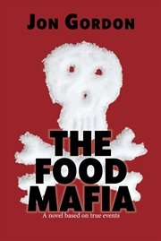 Buy The Food Mafia: A Novel Based on True Events