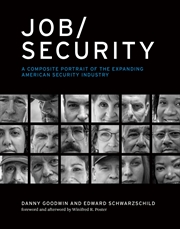 Buy Job/Security: A Composite Portrait of the Expanding American Security Industry (Labor and Technology