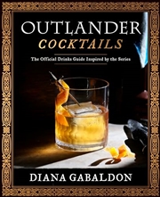 Buy Outlander Cocktails: The Official Drinks Guide Inspired by the Series