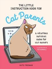 Buy The Little Instruction Book for Cat Parents: A Hilarious Survival Guide for Cat Owners