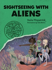 Buy Sightseeing with Aliens: A Totally Factual Field Guide to the Supernatural