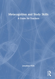 Buy Metacognition and Study Skills: A Guide for Teachers