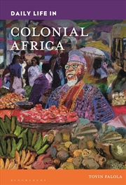 Buy Daily Life in Colonial Africa (Daily Life through History)