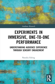 Buy Experiments in Immersive, One-to-One Performance: Understanding Audience Experience through Sensory