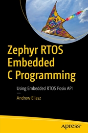 Buy Zephyr RTOS Embedded C Programming: Using Embedded RTOS Posix API