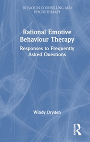 Buy Rational Emotive Behaviour Therapy: Responses to Frequently Asked Questions (50 FAQs in Counselling