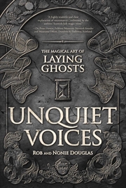 Buy Unquiet Voices: The Magical Art of Laying Ghosts