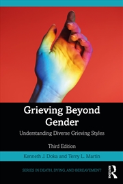 Buy Grieving Beyond Gender: Understanding Diverse Grieving Styles (Series in Death, Dying, and Bereaveme