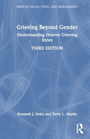 Buy Grieving Beyond Gender: Understanding Diverse Grieving Styles (Series in Death, Dying, and Bereaveme