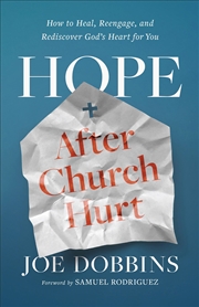 Buy Hope after Church Hurt: How to Heal, Reengage, and Rediscover God's Heart for You