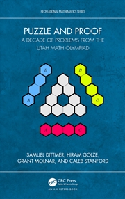 Buy Puzzle and Proof: A Decade of Problems from the Utah Math Olympiad (AK Peters/CRC Recreational Mathe