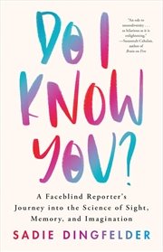 Buy Do I Know You?: A Faceblind Reporter’s Journey into the Science of Sight, Memory, and Imagination