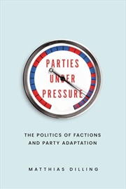 Buy Parties under Pressure: The Politics of Factions and Party Adaptation