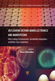 Buy Outlooking beyond Nanoelectronics and Nanosystems: Ultra Scaling, Pervasiveness, Sustainable Integra