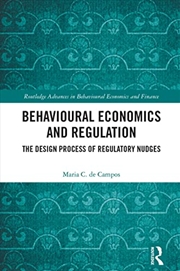 Buy Behavioural Economics and Regulation: The Design Process of Regulatory Nudges (Routledge Advances in