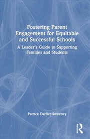 Buy Fostering Parent Engagement for Equitable and Successful Schools: A Leader’s Guide to Supporting Fam