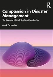 Buy Compassion in Disaster Management: The Essential Ethic of Relational Leadership