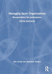 Buy Managing Sport Organizations: Responsibility for performance