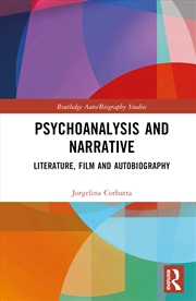 Buy Psychoanalysis and Narrative: Literature, Film and Autobiography (Routledge Auto/Biography Studies)