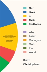 Buy Our Lives in Their Portfolios: Why Asset Managers Own the World