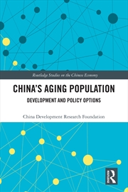 Buy China's Aging Population: Development and Policy Options (Routledge Studies on the Chinese Economy)