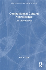 Buy Computational Cultural Neuroscience: An Introduction (Essays in Cultural Neuroscience)