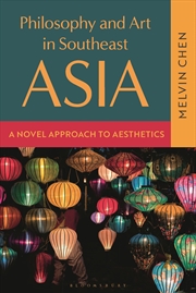 Buy Philosophy and Art in Southeast Asia: A Novel Approach to Aesthetics