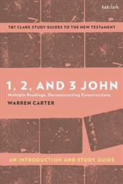 Buy 1, 2, and 3 John: An Introduction and Study Guide: Multiple Readings, Deconstructing Constructions (