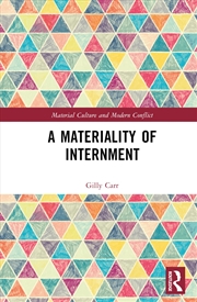 Buy A Materiality of Internment (Material Culture and Modern Conflict)