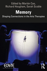 Buy Memory: Shaping Connections in the Arts Therapies