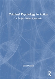 Buy Criminal Psychology in Action: A Project Based Approach