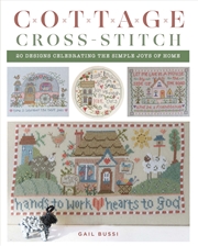 Buy Cottage Cross-Stitch: 20 Designs Celebrating the Simple Joys of Home