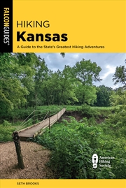 Buy Hiking Kansas: A Guide to the State's Greatest Hiking Adventures