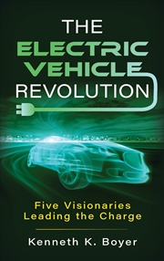 Buy The Electric Vehicle Revolution: Five Visionaries Leading the Charge