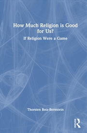 Buy How Much Religion is Good for Us?: If Religion Were a Game