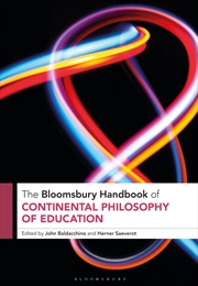 Buy The Bloomsbury Handbook of Continental Philosophy of Education (Bloomsbury Handbooks)