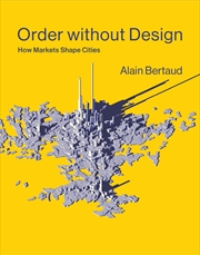 Buy Order without Design: How Markets Shape Cities