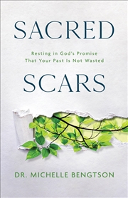 Buy Sacred Scars: Resting in God's Promise That Your Past Is Not Wasted