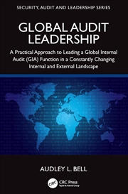 Buy Global Audit Leadership: A Practical Approach to Leading a Global Internal Audit (GIA) Function in a