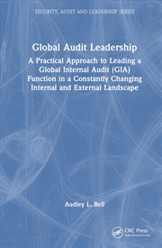 Buy Global Audit Leadership: A Practical Approach to Leading a Global Internal Audit (GIA) Function in a