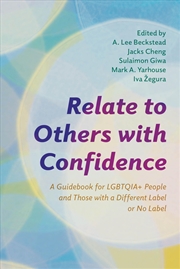 Buy Relate to Others with Confidence: A Guidebook for LGBTQIA+ People and Those with a Different Label o